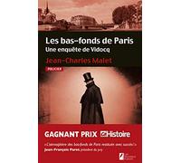 Les bas-fonds de Paris. Une enquête de Vidocq.