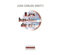 Les bas-fonds du rêve - Juan Carlos Onetti - Gallimard - Poche - Roman