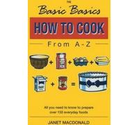 Les bases : comment cuisiner de A à Z