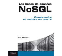 LES BASES DE DONNEES NOSQL: COMPRENDRE ET METTRE EN OEUVRE.