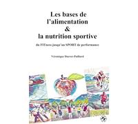 Les bases de l’alimentation & la nutrition sportive: du FITness jusqu’au SPORT de performance