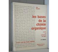 Les Bases de la chimie organique : Cours et exercices corrigés, 2de édition