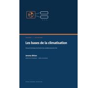 Les bases de la climatisation: Manuel technique du froid et du conditionnement d'air - Volume 1
