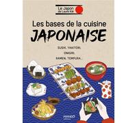 Les bases de la cuisine japonaise Sushi, yakitori, onigiri, ramen, tempura... - Laure Kié - Mango - relié - Guide