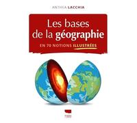 Les Bases de la géographie en 70 notions illustrées