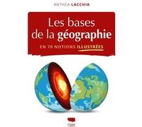 Les Bases de la géographie en 70 notions illustrées Anthea Lacchia (Auteur)