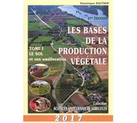 Les Bases de la production végétale 2003, tome 1 : Le Sol et son amélioration