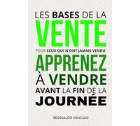 Les bases de la vente pour ceux qui n'ont jamais vendu : apprenez à vendre avant la fin de la journée