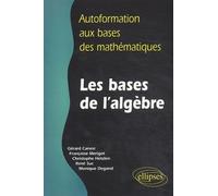 Les bases de l'algèbre: Autoformation aux bases des mathématiques