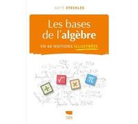 Les Bases de l'algèbre en 60 notions illustrées