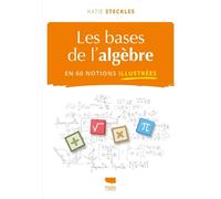 Les Bases de l'algèbre en 60 notions illustrées - Katie Steckles - Delachaux et niestlé - broché - Manuel