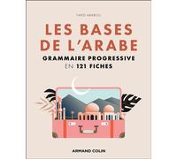 Les bases de l'arabe Grammaire progressive en 121 fiches - Farid Ababou - Armand Colin - broché - Méthode de langue