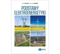 Les bases de l'ingénierie de l'énergie électrique - Piotr Kacejko, Paweł Pijarski (Buch auf Polnisch)
