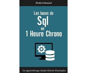 Les Bases de SQL en 1 Heure Chrono: Apprendre le langage SQL | Les fondamentaux du langage SQL