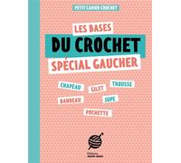 Les bases du crochet spécial gaucher - Anais Debulois - Marie Claire - broché - Guide