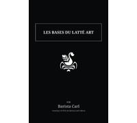 Les bases du latte art par Barista Carl