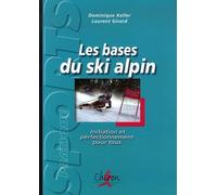 Dominique Keller – Les bases du ski alpin – Initiation et perfectionnement pour tous – Broché