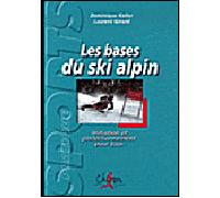 Les bases du ski alpin Initiation et perfectionnement pour tous - Dominique Keller - Chiron - broché - Guide
