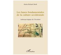 Les Bases Fondamentales De La Culture Occidentale - Anthropo-Logique De L'occident
