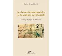 Les Bases Fondamentales De La Culture Occidentale - Anthropo-Logique De L'occident