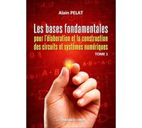 Les bases fondamentales pour l’elaboration et la construction des circuits et systemes numeriques