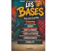 Les bases. La pratique d'une bonne vie: Comment vivre sereinement - sans efforts inutiles ni déceptions
