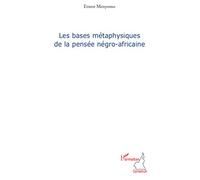 Ernest Menyomo – Les bases métaphysiques de la pensée négro-africaine – Étude comparative – Broché