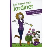 Les bases pour jardiner quand on n'y connaît vraiment rien