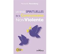 Les bases spirituelles de la communication non violente