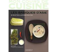 Les basiques d'Asie: 80 Recettes illustrées pas à pas