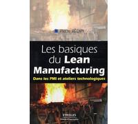 Les basiques du Lean Manufacturing: Dans les PMI et ateliers technologiques
