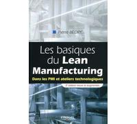 Les Basiques Du Lean Manufacturing - Dans Les Pmi Et Ateliers Technologiques