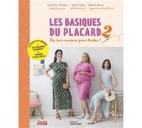 Les basiques du placard 2 Caroline Tasieux (Auteur), @bettyjeane (Auteur), Gaël Cuvier (Auteur), @gaëlandsew (Auteur), Heloise Brun (Auteur), @patternetteofficial (Auteur)