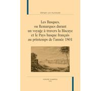 Les basques, ou Remarques durant un voyage à travers la Biscaye et le Pays basque français: au printemps de l'année 1801
