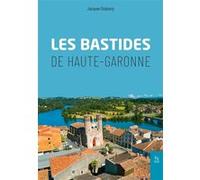 Jacques Dubourg – Les Bastides de Haute-Garonne – Nouvelles Éditions Sutton – broché