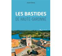 Jacques Dubourg – Les Bastides de Haute-Garonne – Nouvelles Éditions Sutton – broché