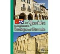 Les Bastides des départements de Dordogne & de Gironde Serge PACAUD (Auteur)