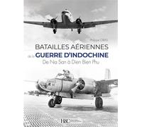 Batailles Aériennes De La Guerre D'indochine - De Na San À Dien Bien Phu