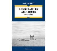Les batailles arctiques 1941-1945 - Boris Laurent - Economica - broché - Essai