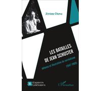Les batailles de Jean Schuster – Défense et illustration du surréalisme (1947-1969) – L'Harmattan