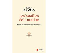 Les Batailles De La Natalité - Quel "Réarmement Démographique" ?