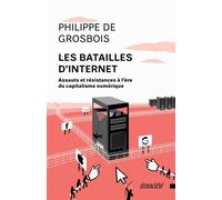Les batailles d'internet Assauts et résistances à l'ère du capitalisme numérique - Philippe Grosbois - Ecosociete Eds - broché - Essai