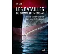 Les batailles du commerce mondial Ali Laïdi (Auteur)