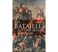 Les batailles qui ont changé l'histoire