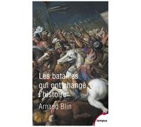 Arnaud Blin – Les batailles qui ont changé l'histoire – Poche