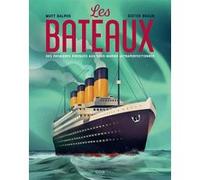 Les bateaux - Des premières pirogues aux sous-marins ultraperfectionnés Dieter Braun (Illustration), Matt Ralphs (Auteur)
