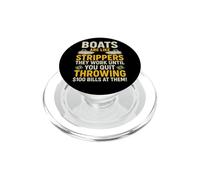 Les Bateaux sont comme des Strip-teaseuses, Ils fonctionnent jusqu'à ce Que Vous arrêtiez de Lancer PopSockets PopGrip pour MagSafe