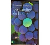 Les bateliers du rhône Bourdon, Françoise (Auteur)
