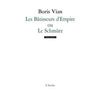 Boris Vian – Les Bâtisseurs d'empire, ou « Le Schmürz » – Théâtre – Broché