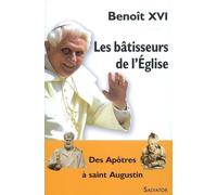 Les bâtisseurs de l'église T1: des apôtres à saint Augustin - Benoît XVI - Salvator - broché - Essai